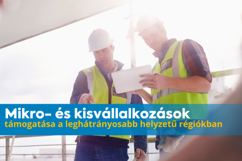 Mikro-es-kisvallalkozasok-tamogatasa-a-leghatranyosabb-helyzetu-regiokban