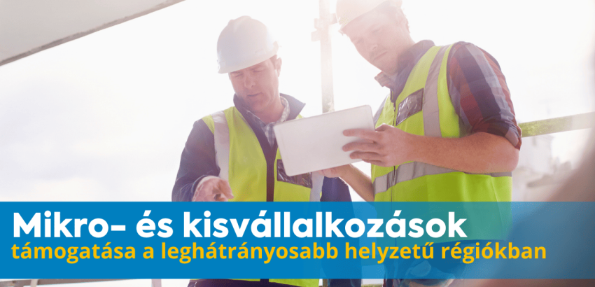 Mikro-es-kisvallalkozasok-tamogatasa-a-leghatranyosabb-helyzetu-regiokban